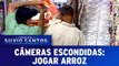 Câmeras Escondidas: Jogar Arroz