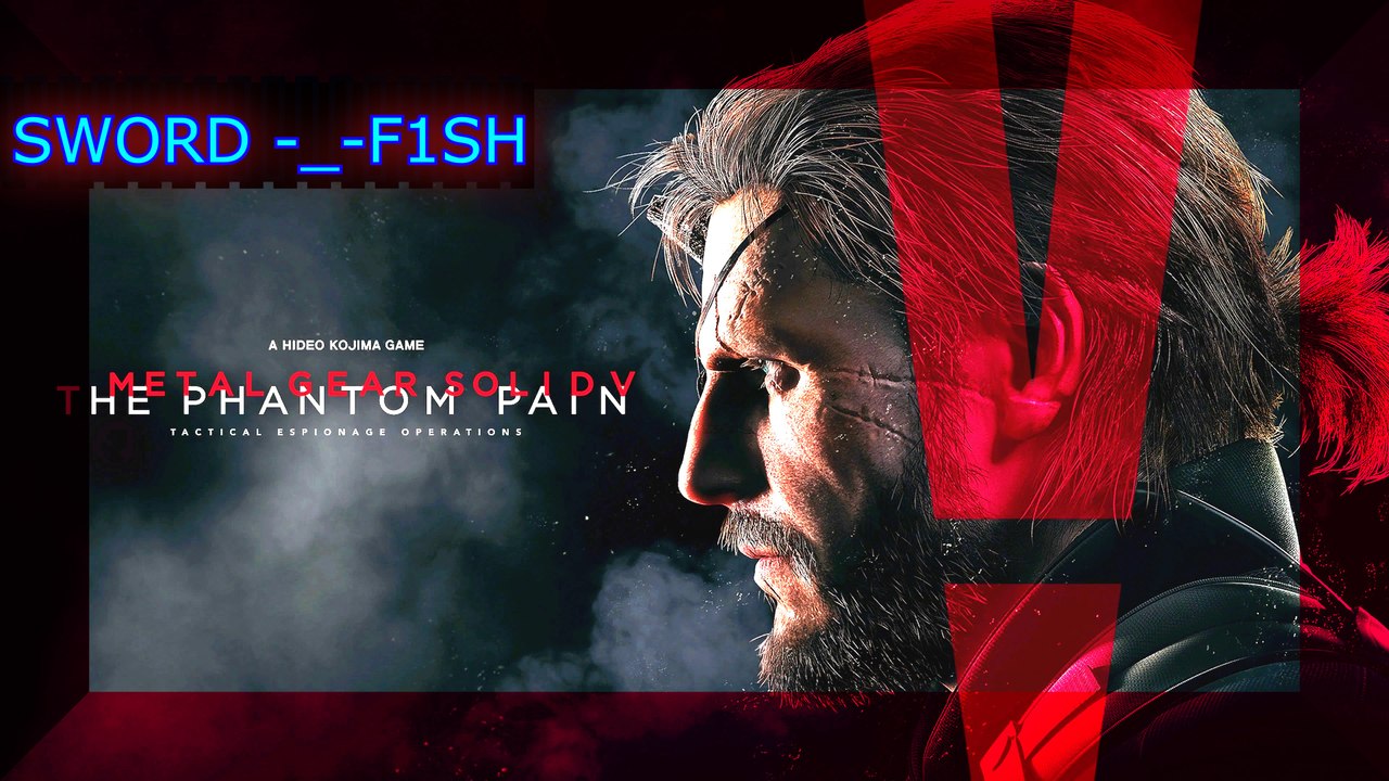 Good video metal gear solid v the phantom pain SWORD-_-F1SH