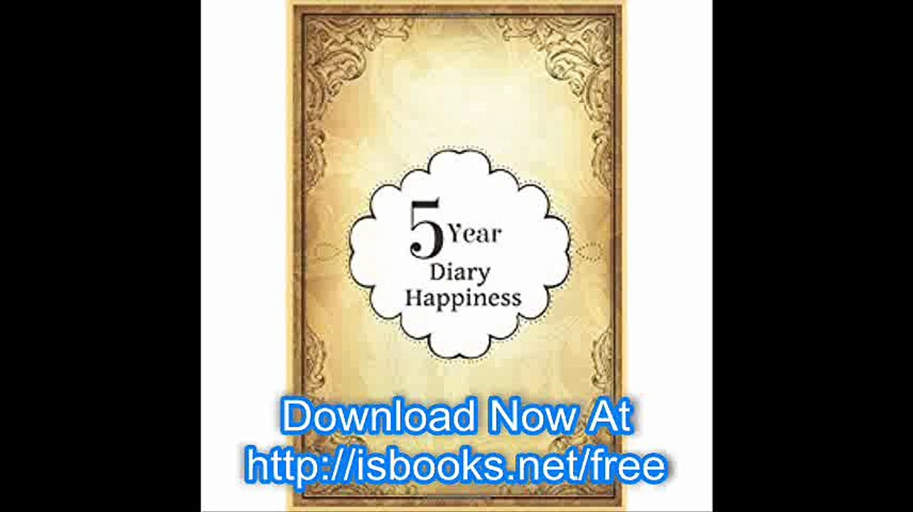 5 Year Diary Happiness 5 Years Of Memories, Blank Date No Month, 6 x 9, 365 Lined Pages