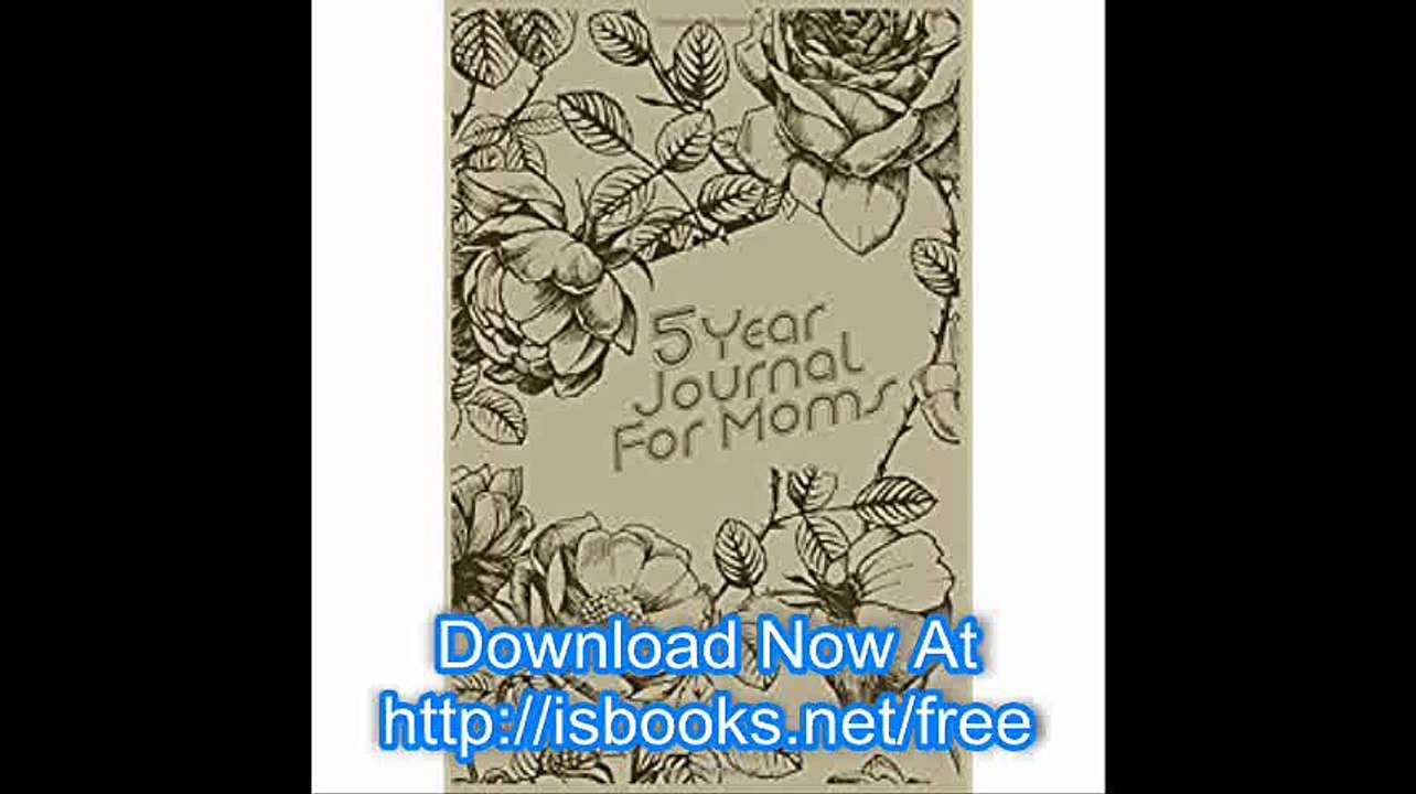 5 Year Journal For Moms 5 Years Of Memories, Blank Date No Month, 6 x 9, 365 Lined Pages