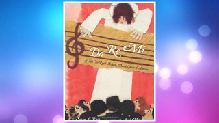 Download PDF Do Re Mi: If You Can Read Music, Thank Guido D'Arezzo FREE