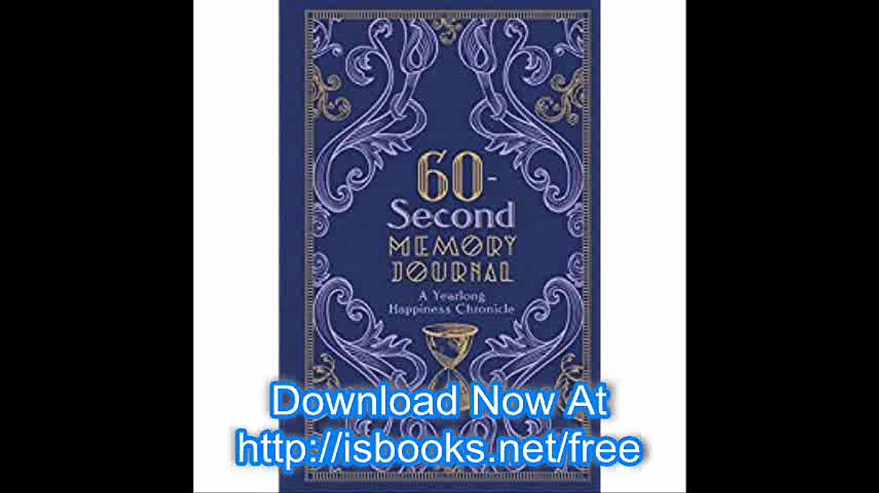 60-Second Memory Journal A Yearlong Happiness Chronicle