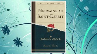 Download PDF Neuvaine au Saint-Esprit (Classic Reprint) (French Edition) FREE