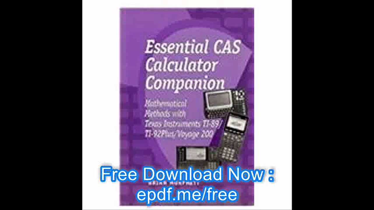 Essential CAS Calculator Companion Mathematical Methods with the Texas TI-89-92 Plus-Voyage 200 (Essential Mathematics)