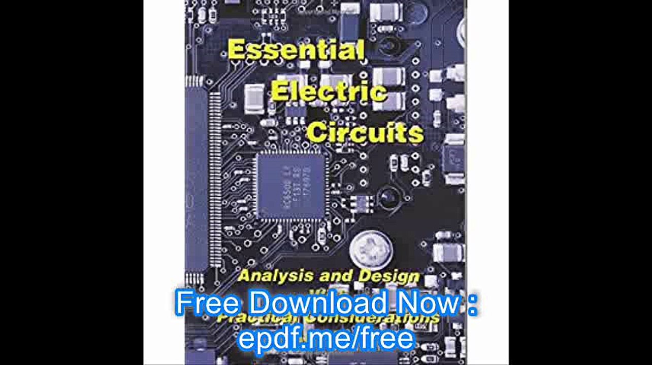 Essential Electric Circuits Analysis and Design with Practical Considerations and Applications