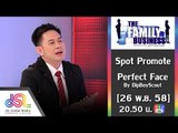 The Family Business : Promote Perfect Face By DipBoyScout  [26 พ.ย. 58] Full HD