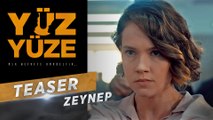 Yüz Yüze | Karakter Teaser -  Zeynep