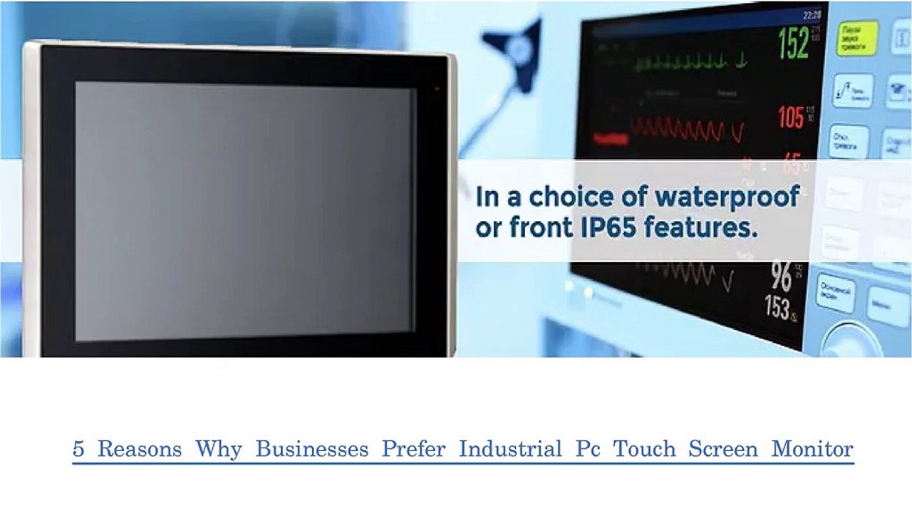 5 Reasons - Why Businesses Prefer Industrial Pc Touch Screen Monitor