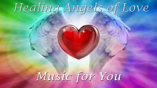 ♥Healing Guardian Angels of ♥Love♥ - Music like Enya /vangelis - New Age 2017