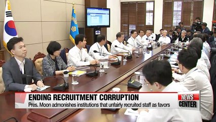 President Moon orders total inspection on public enterprises to eradicate illicit recruitment