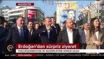 Cumhurbaşkanı Erdoğan'dan sürpriz ziyaret