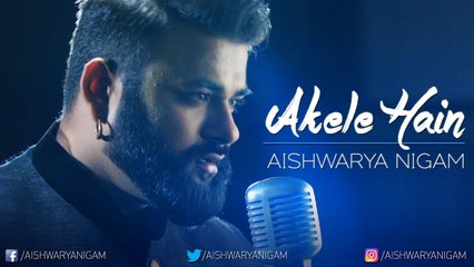 Akele Hain | Full Song | Aishwarya Nigam | Cover | Mohammed Rafi