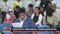 Alegasyon ni Tomas Bagcal, pinabulaanan ng PAO