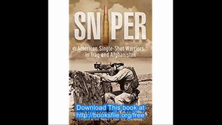Sniper American Single-Shot Warriors In Iraq And Afghanistan