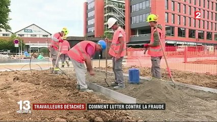 Travailleurs détachés : comment la France lutte-t-elle contre la fraude ?