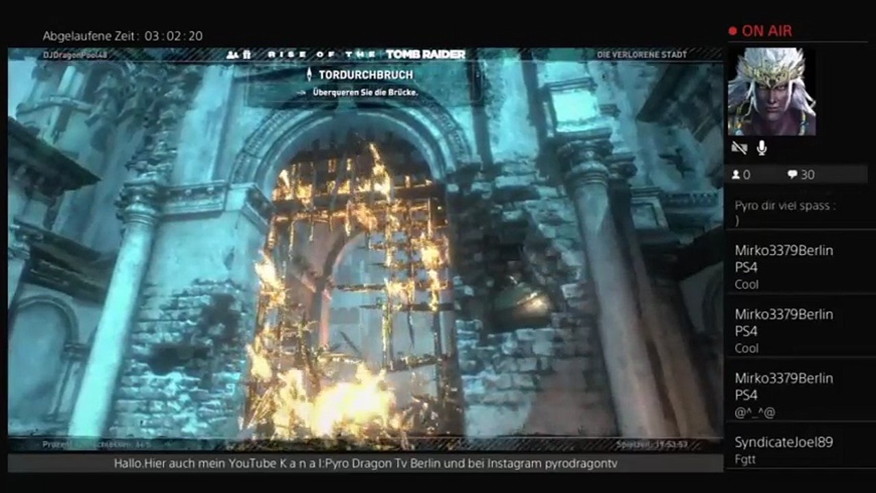 GER/PS4 Pyro DragonTv Berlin Spezialstream Rise of The Tomb Raider bis 22Uhr . (219)