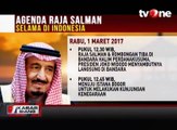 Agenda Kunjungan Kenegaraan Raja Salman 3 Hari di Jakarta
