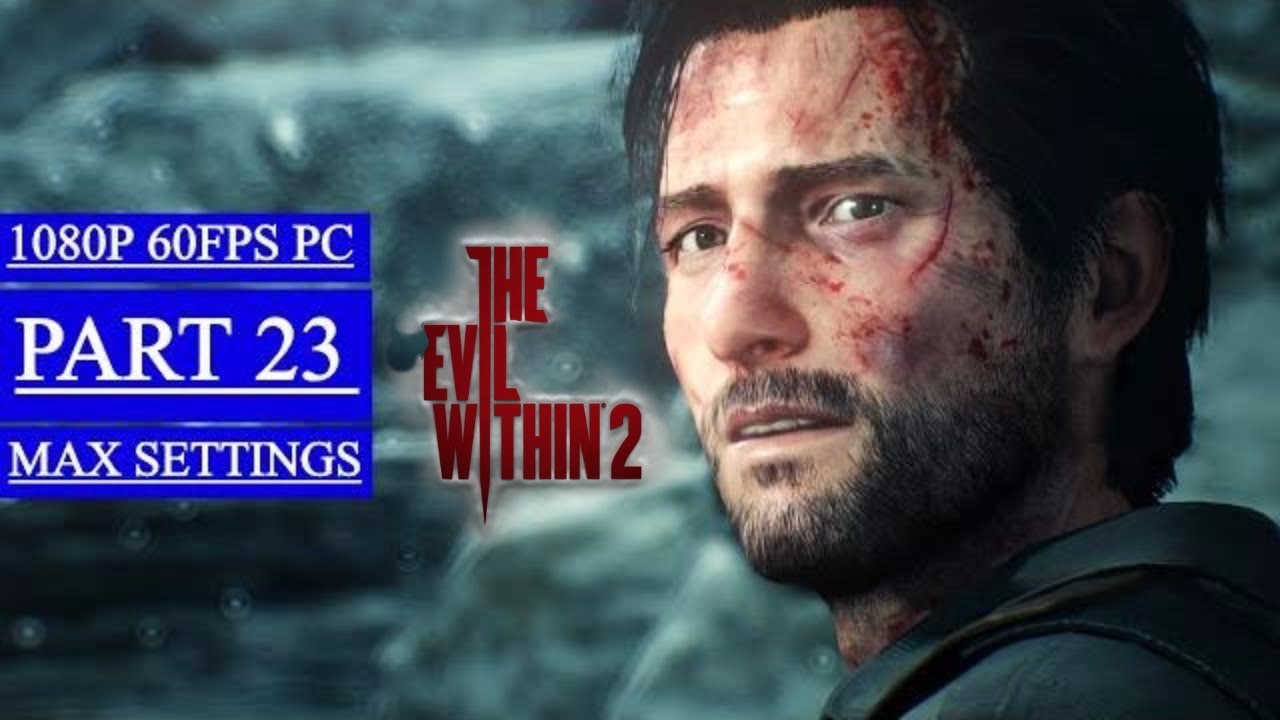 THE EVIL WITHIN 2 Walkthrough Gameplay Part 23 - In Limbo (PC)