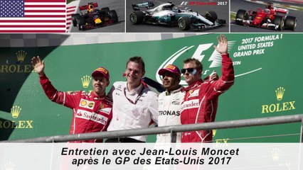 Entretien avec Jean-Louis Moncet après le Grand Prix des Etats-Unis 2017