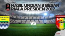JELANG LAGA #5 Babak 8 Besar Piala Presiden 2017