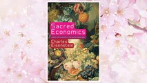 Download PDF Sacred Economics: Money, Gift, and Society in the Age of Transition FREE