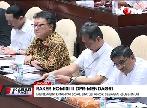 Raker Komisi II DPR Tanyakan Mendagri Status Ahok