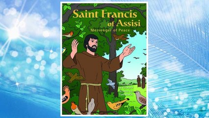 Download PDF Saint Francis of Assisi: Messenger of Peace FREE