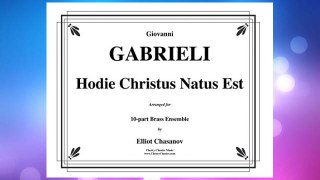 Download PDF Hodie Christus Natus Est for 10-part Brass Ensemble by Giovanni Gabrieli and arranged by Elliot Chasanov FREE
