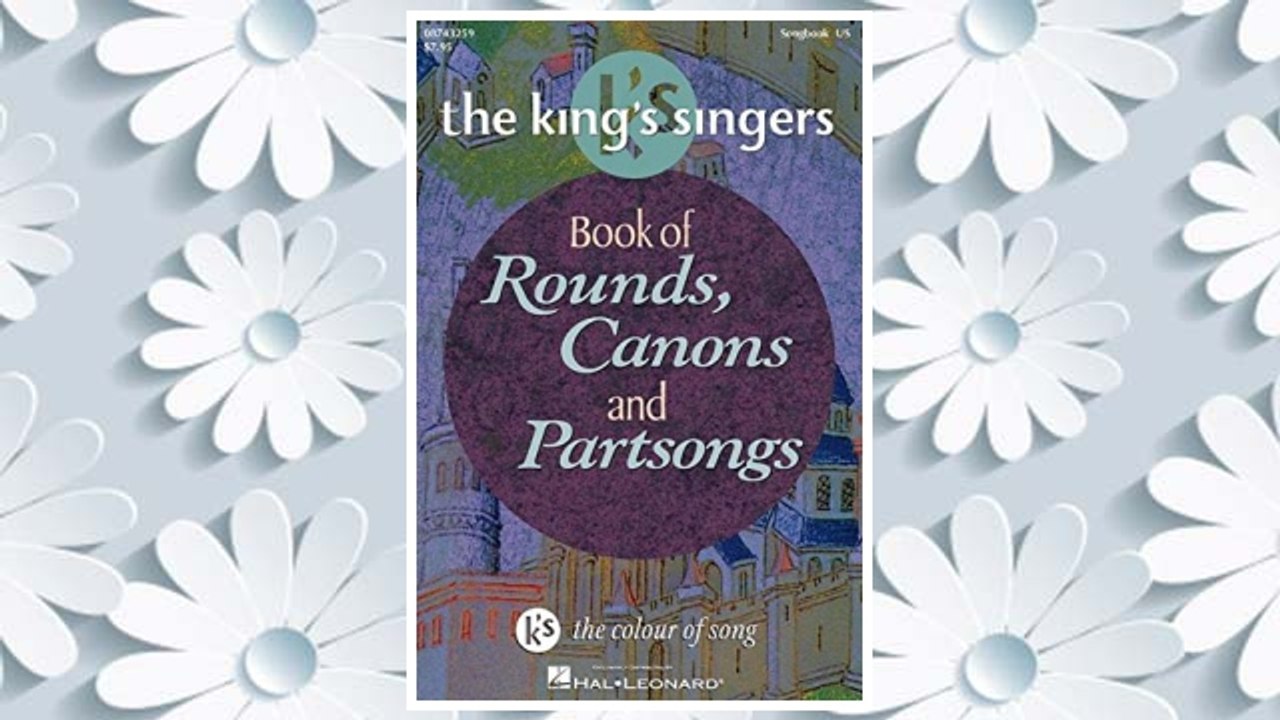 Download PDF The King's Singers Book of Rounds, Canons and Partsongs (King's Singer's Choral) FREE