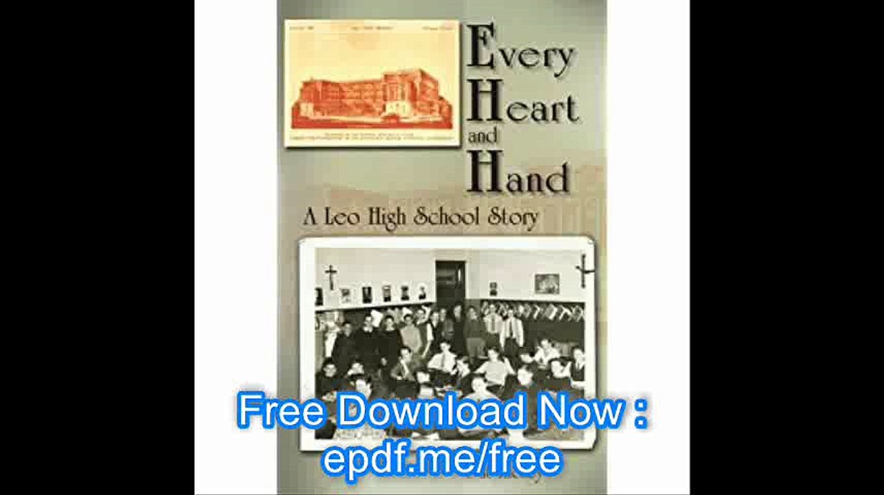 Every Heart and Hand A Leo High School Story
