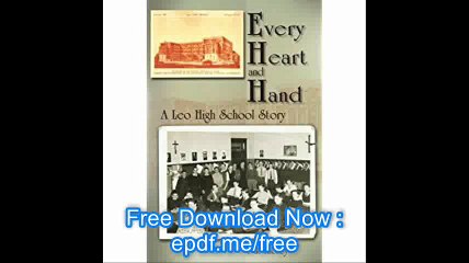 Every Heart and Hand A Leo High School Story