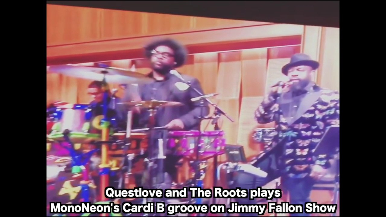 Questlove and The Roots plays MonoNeon's Cardi B groove on Jimmy Fallon Show (2017)
