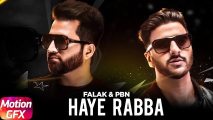 Haye Rabba Full Video || Falak Feat PBN Latest Punjabi Song 2017 || Ms Entertainment