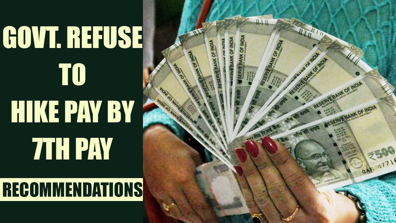 7th Pay Commission : Center refuse to increase...