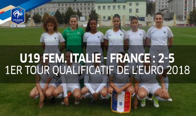 U19F, 1er Tour qualificatif Euro 2018 : Italie - France (2-5), le résumé I FFF 2017