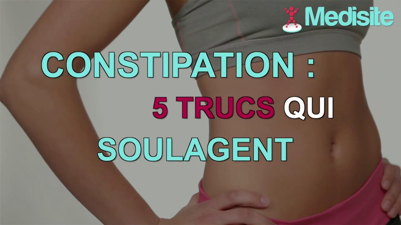 Constipation : 5 trucs qui soulagent vite