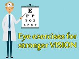 Eye Exercises For Stronger Vision