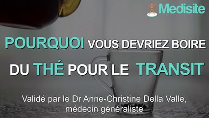 Pourquoi vous devriez boire du thé pour le transit