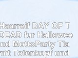 1x Haarreif  DAY OF THE DEAD  für Halloween und MottoParty  Tiara mit Totenkopf und