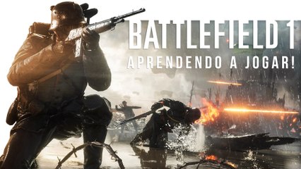 Battlefield 1 - Aprendendo a Jogar