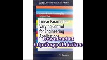 Linear Parameter-Varying Control for Engineering Applications (SpringerBriefs in Electrical and Computer Engineering)