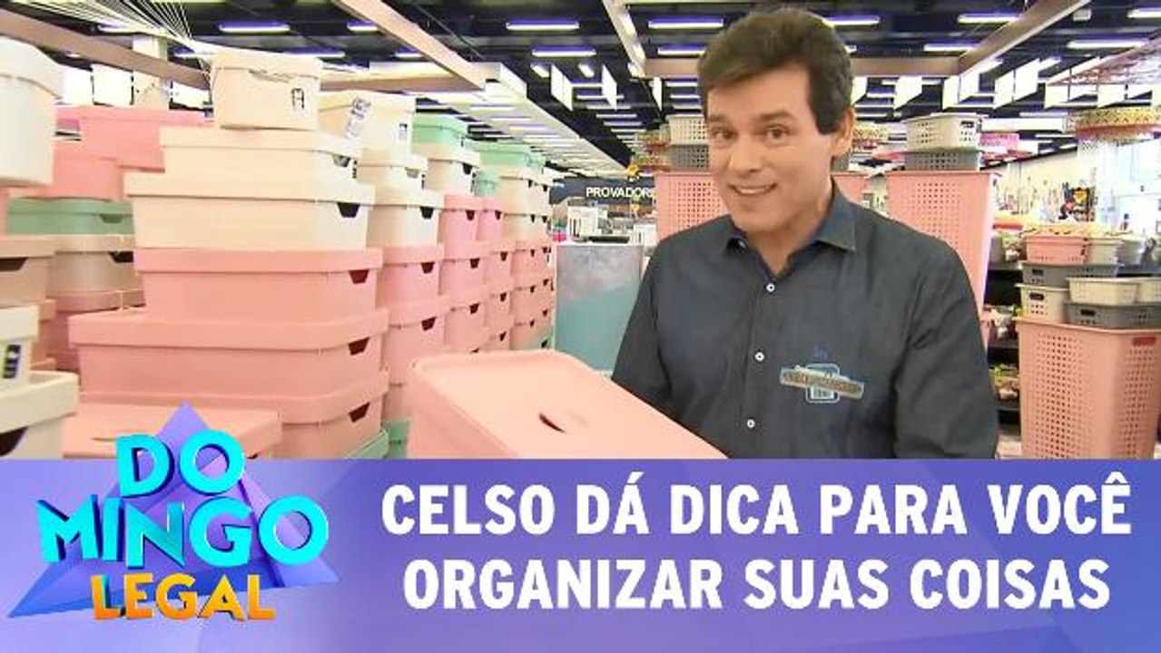 Celso dá dica para você organizar suas coisas