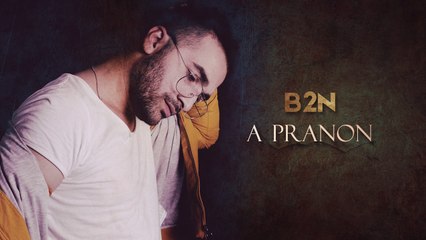 B2N - A pranon ft. Nexy (Official Audio)