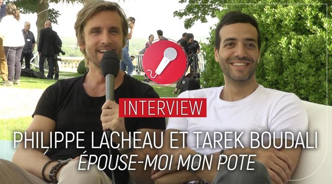 Philippe Lacheau (Epouse-moi mon pote) : Ce film, Tarek l'a fait parce qu'il est amoureux de moi !