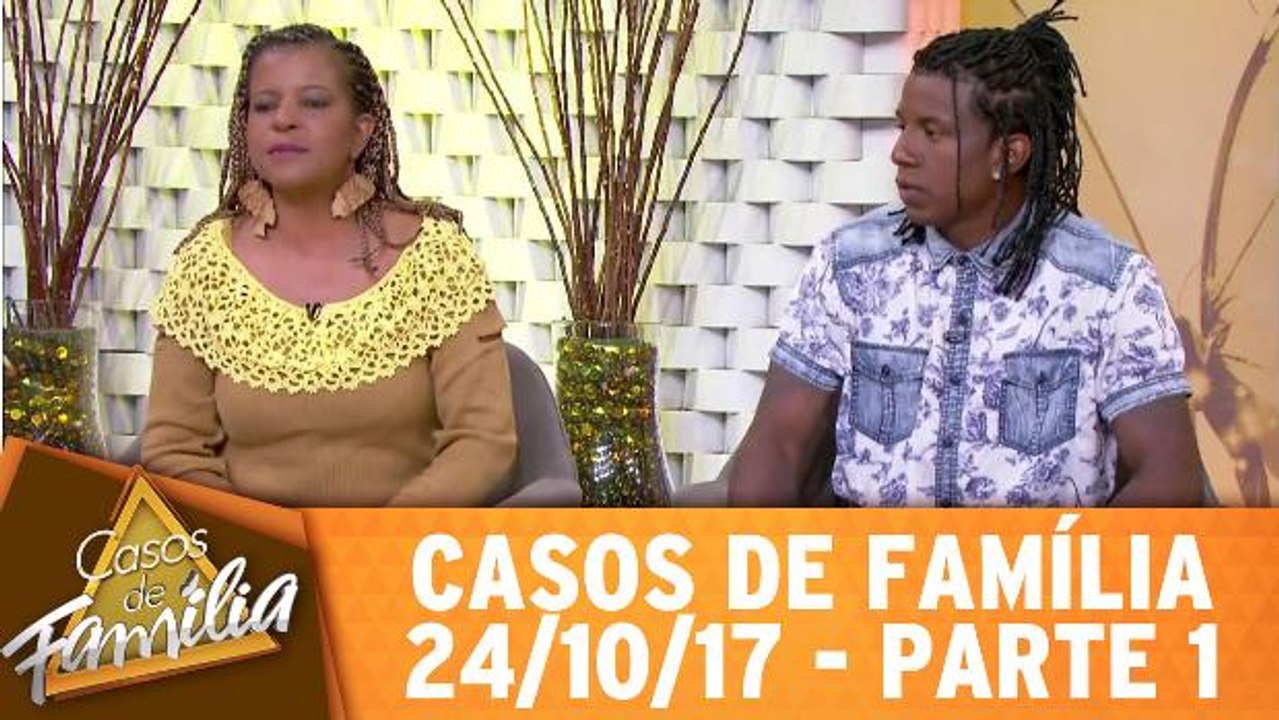 Casos de Família - 24.10.17 - Parte 1