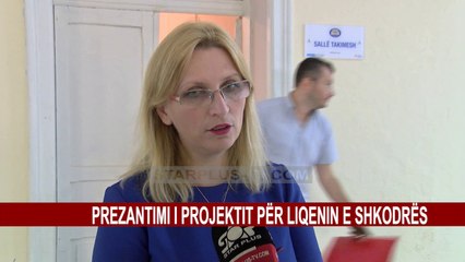 PREZANTIMI I PROJEKTIT PËR LIQENIN E SHKODRËS