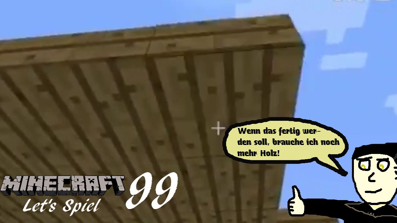 Minecraft 'Let's Spiel' (Let's Play) 99: Holzprobleme