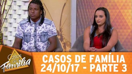 Casos de Família - 24.10.17 - Parte 3
