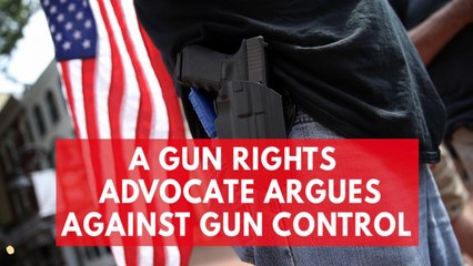 A gun rights advocate argues against gun control