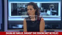 Report TV - Dhuna në familje, Gjinovefa Budo 4 mijë raste në vit, 74% janë gra